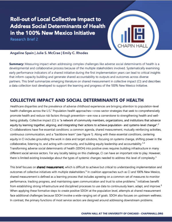 Roll-out of Local Collective Impact to Address Social Determinants of Health in the 100% New Mexico Initiative 
Measuring impact when addressing complex challenges like adverse social determinants of health is a developmental and collaborative process because of the multiple stakeholders involved. Download PDF
